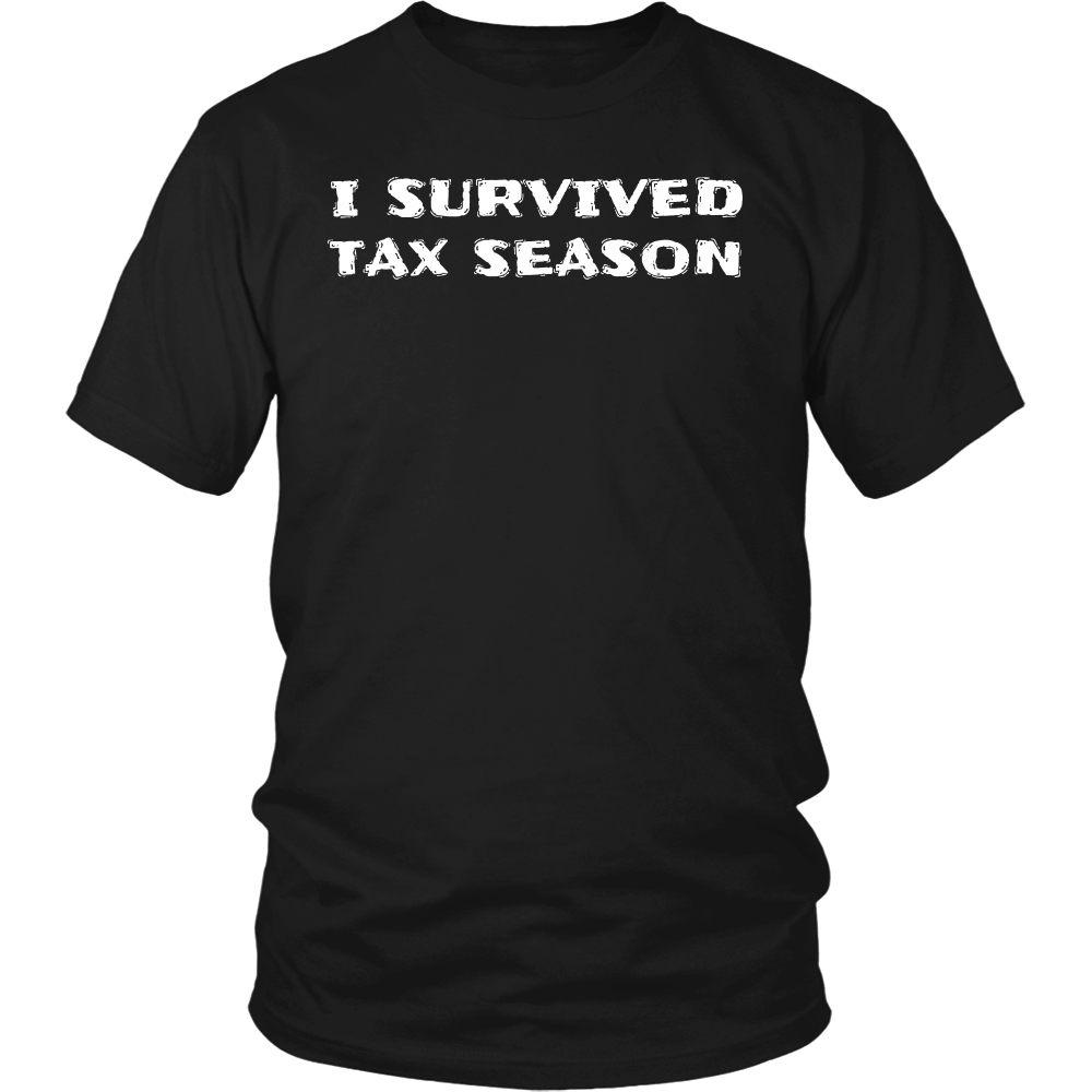 I Survived Tax Season- Shirts, Long Sleeve, Hoodie, Tanks, Sweatshirt