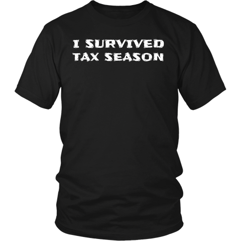 I Survived Tax Season- Shirts, Long Sleeve, Hoodie, Tanks, Sweatshirt