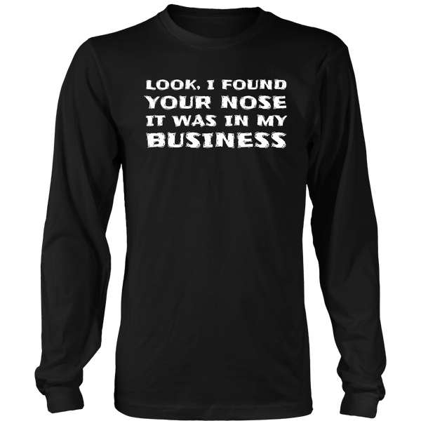 Your Nose in My Business- Shirts, Long Sleeve, Hoodie, Tanks, Sweatshirt