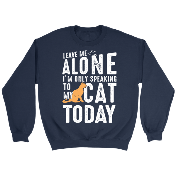 Leave Me Alone With My Cat- Shirts, Long Sleeve, Hoodie, Tanks, Sweatshirt