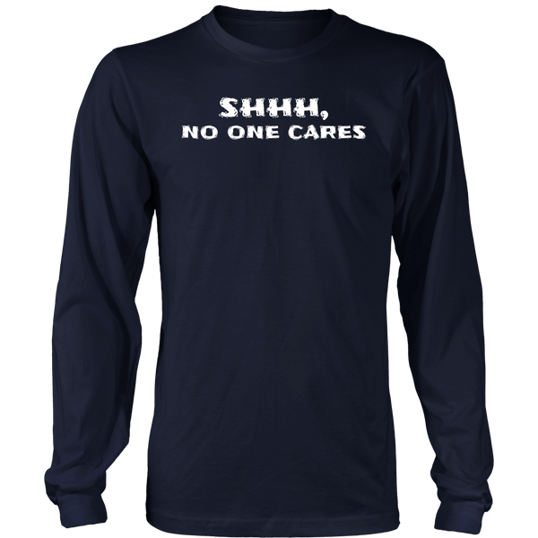 No One Cares- Shirts, Long Sleeve, Hoodie, Tanks, Sweatshirt