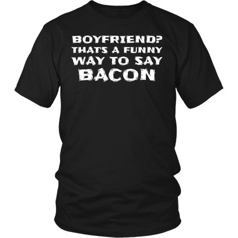 Boyfriend Bacon- Shirts, Long Sleeve, Hoodie, Tanks, Sweatshirt