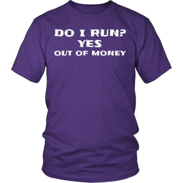 Run Out of Money- Shirts, Long Sleeve, Hoodie, Tanks, Sweatshirt