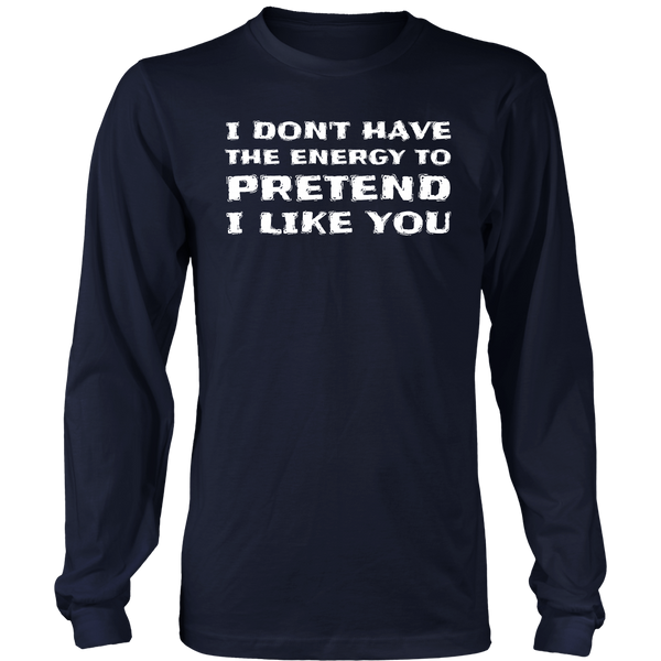 I Don't Like You- Shirts, Long Sleeve, Hoodie, Tanks, Sweatshirt