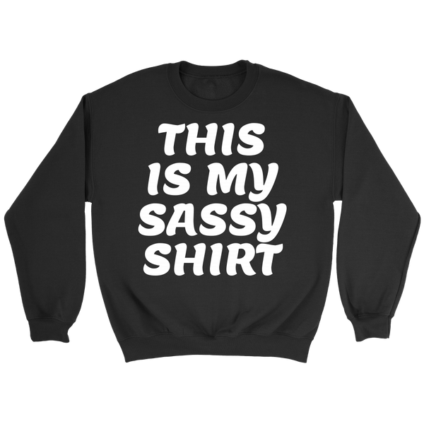 My Sassy Shirt- Shirts, Long Sleeve, Hoodie, Tanks, Sweatshirt