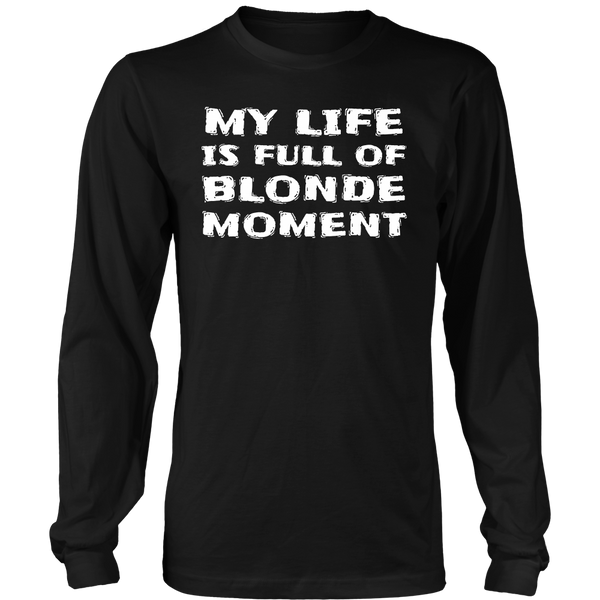 Blonde Moment- Shirts, Long Sleeve, Hoodie, Tanks, Sweatshirt