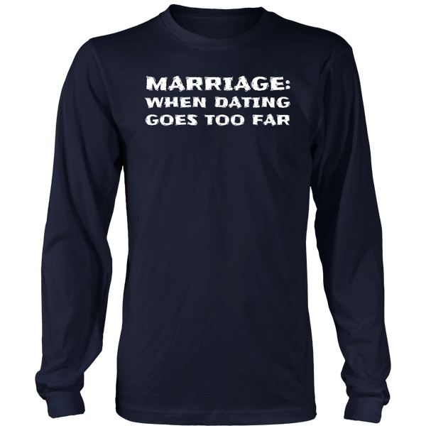 Marriage- Shirts, Long Sleeve, Hoodie, Tanks, Sweatshirt