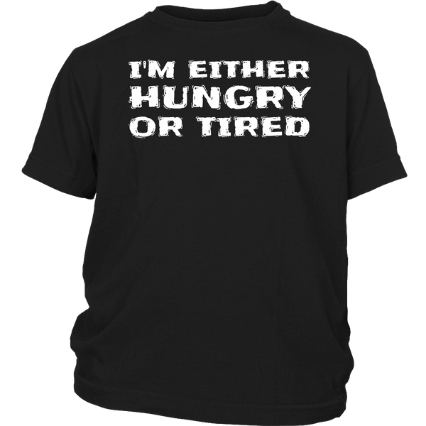 Either Hungry or Tired- Shirts, Long Sleeve, Hoodie, Tanks, Sweatshirt