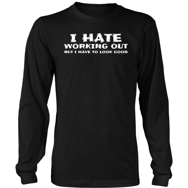 I Hate Working Out- Shirts, Long Sleeve, Hoodie, Tanks, Sweatshirt