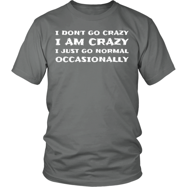 I am Crazy- Shirts, Long Sleeve, Hoodie, Tanks, Sweatshirt