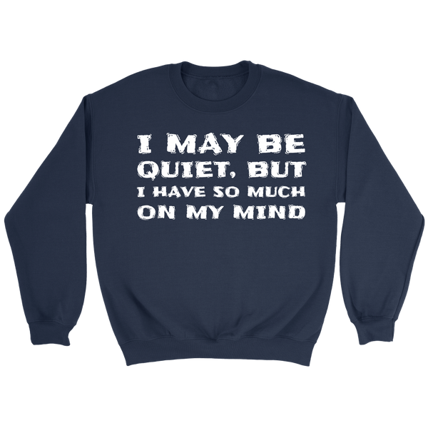 I May be Quiet- Shirts, Long Sleeve, Hoodie, Tanks, Sweatshirt