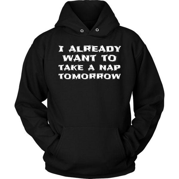 Want To Take a Nap- Shirts, Long Sleeve, Hoodie, Tanks, Sweatshirt