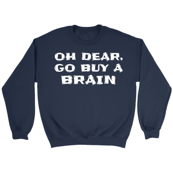 Go Buy a Brain- Shirts, Long Sleeve, Hoodie, Tanks, Sweatshirt