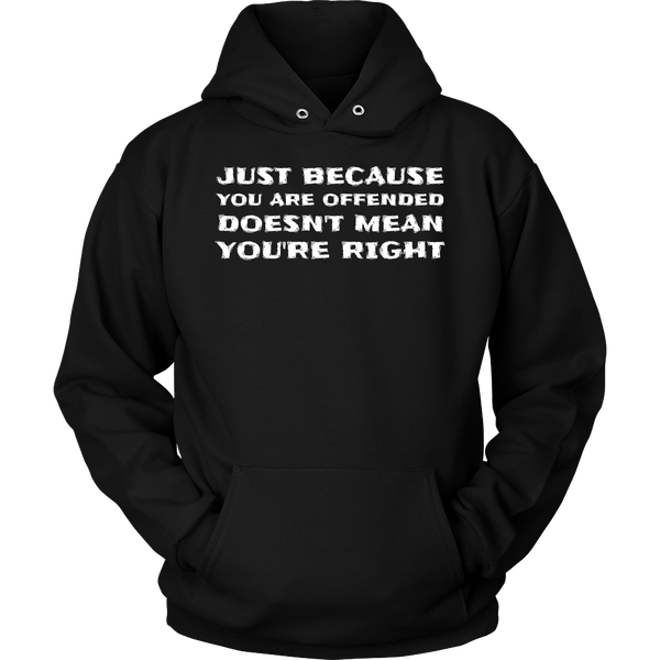 Doesn't Mean You're Right- Shirts, Long Sleeve, Hoodie, Tanks, Sweatshirt