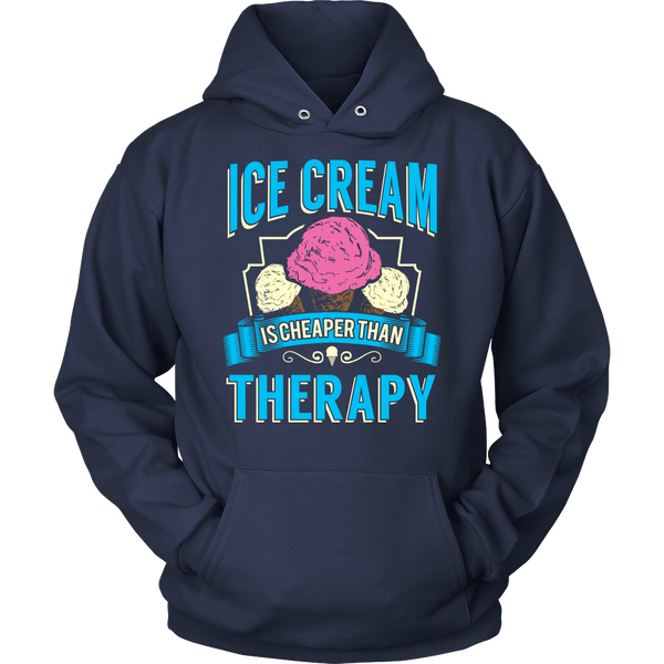 Ice Cream is Cheaper Than Therapy- Shirts, Long Sleeve, Hoodie, Tanks, Sweatshirt