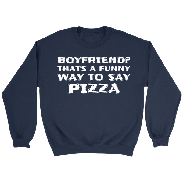 Boyfriend Pizza- Shirts, Long Sleeve, Hoodie, Tanks, Sweatshirt