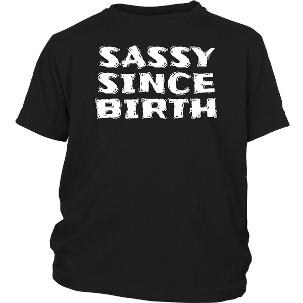 Sassy Since Birth- Shirts, Long Sleeve, Hoodie, Tanks, Sweatshirt