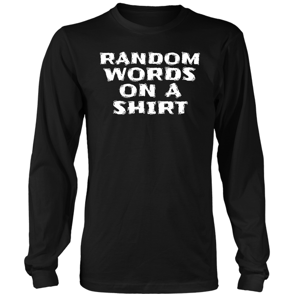 Random Words- Shirts, Long Sleeve, Hoodie, Tanks, Sweatshirt