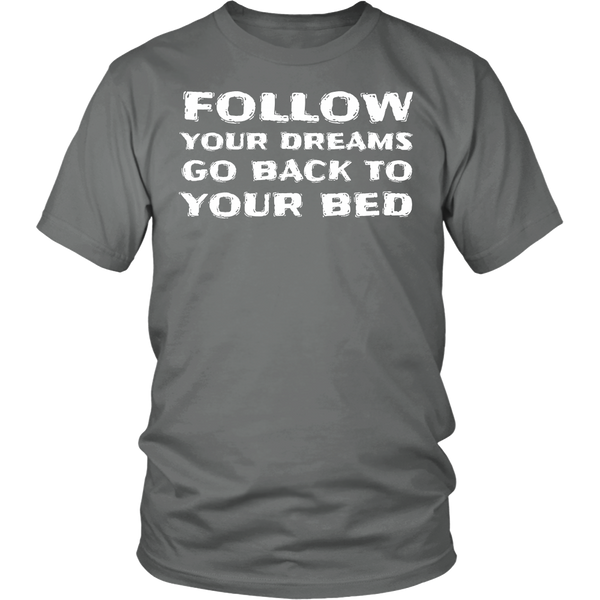 Follow Your Dream- Shirts, Long Sleeve, Hoodie, Tanks, Sweatshirt