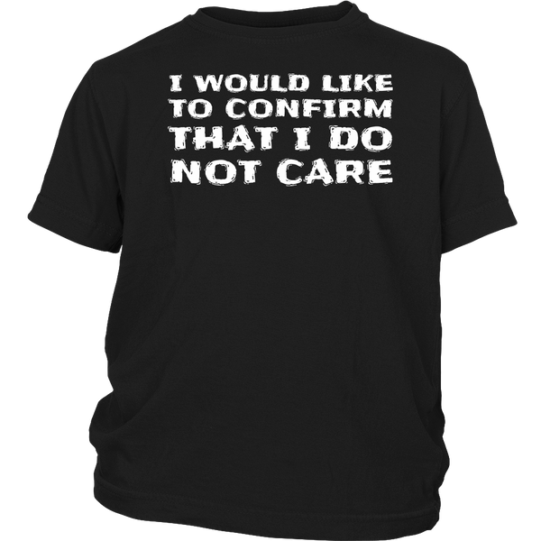 I Do Not Care- Shirts, Long Sleeve, Hoodie, Tanks, Sweatshirt