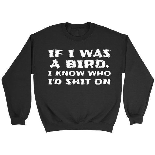 If I Was a Bird- Shirts, Long Sleeve, Hoodie, Tanks, Sweatshirt