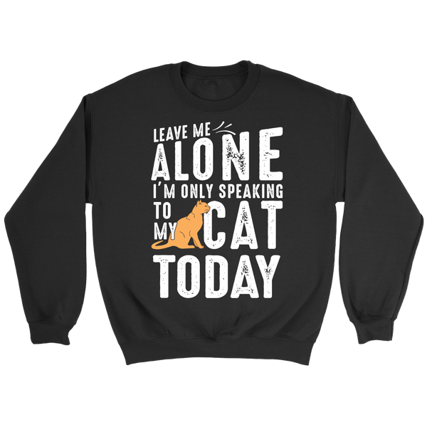 Leave Me Alone With My Cat- Shirts, Long Sleeve, Hoodie, Tanks, Sweatshirt