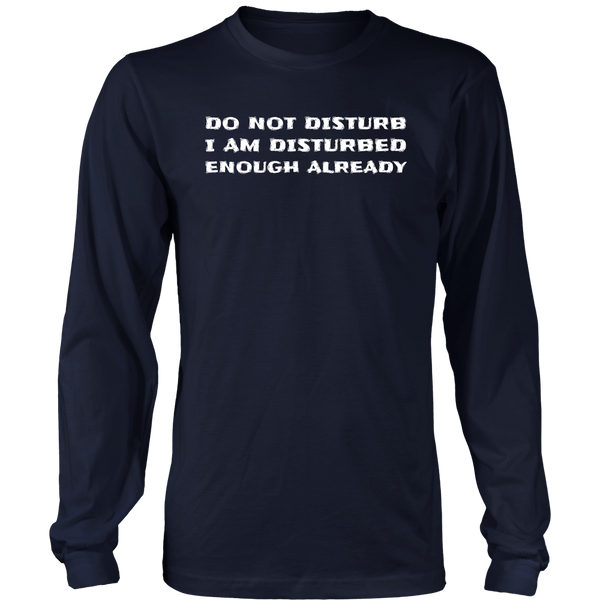 Do Not Disturb- Shirts, Long Sleeve, Hoodie, Tanks, Sweatshirt