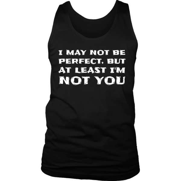 At least I'm Not You- Shirts, Long Sleeve, Hoodie, Tanks, Sweatshirt