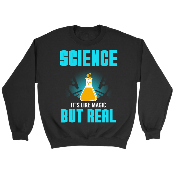 Science Real Magic- Shirts, Long Sleeve, Hoodie, Tanks, Sweatshirt