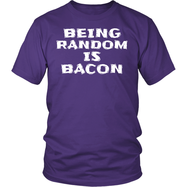 Being Random is Bacon- Shirts, Long Sleeve, Hoodie, Tanks, Sweatshirt