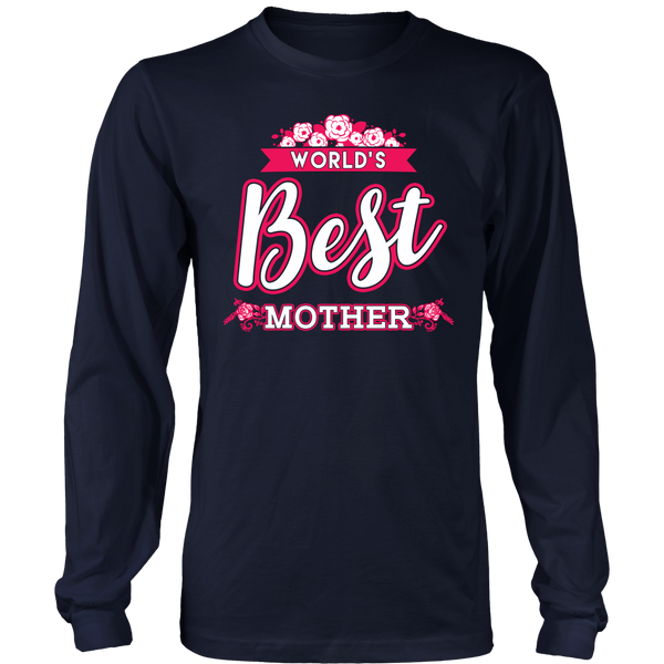 World's Best Mother- Shirts, Long Sleeve, Hoodie, Tanks, Sweatshirt