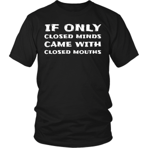 If Only Closed Minds- Shirts, Long Sleeve, Hoodie, Tanks, Sweatshirt