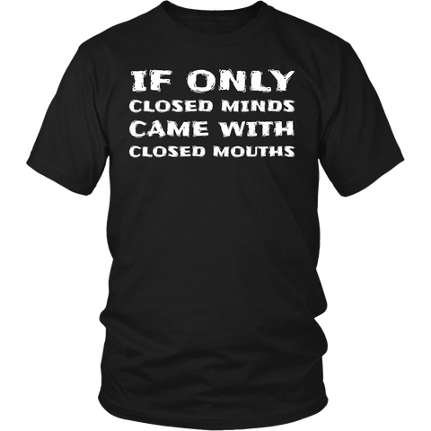 If Only Closed Minds- Shirts, Long Sleeve, Hoodie, Tanks, Sweatshirt