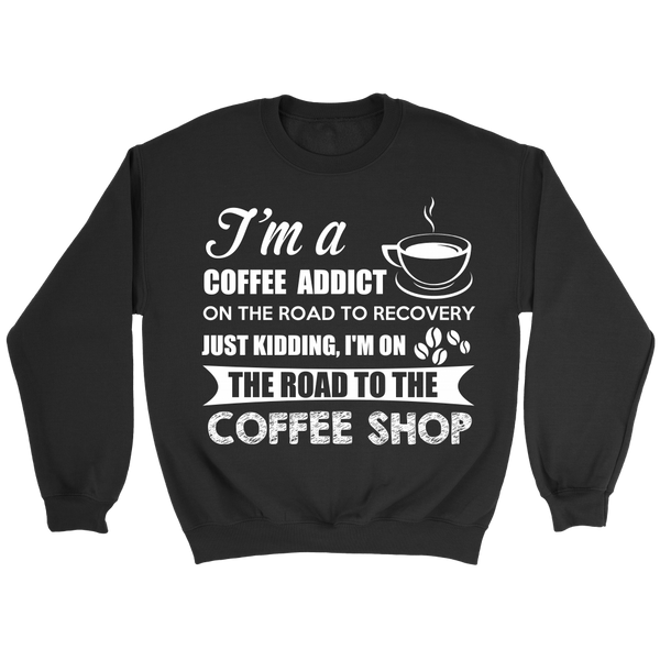 Coffee Addict- Shirts, Long Sleeve, Hoodie, Tanks, Sweatshirt