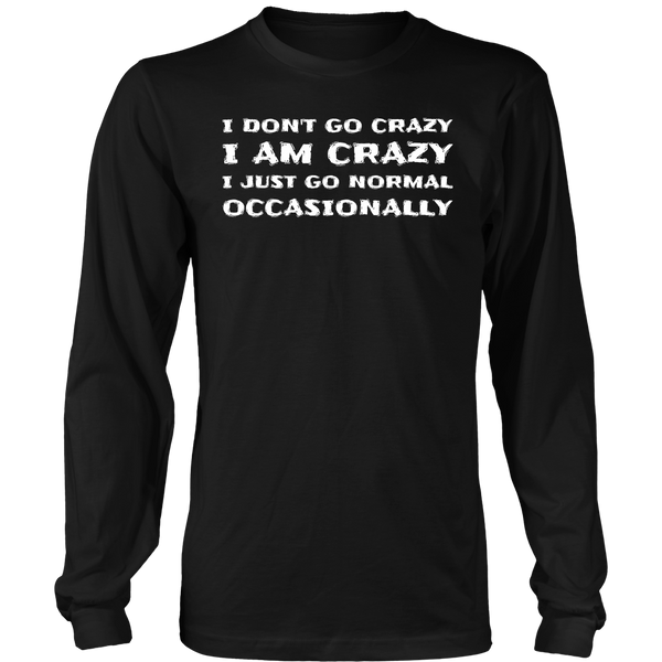 I am Crazy- Shirts, Long Sleeve, Hoodie, Tanks, Sweatshirt