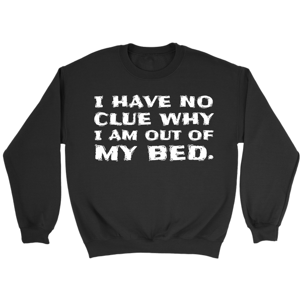 I Have No Clue- Shirts, Long Sleeve, Hoodie, Tanks, Sweatshirt