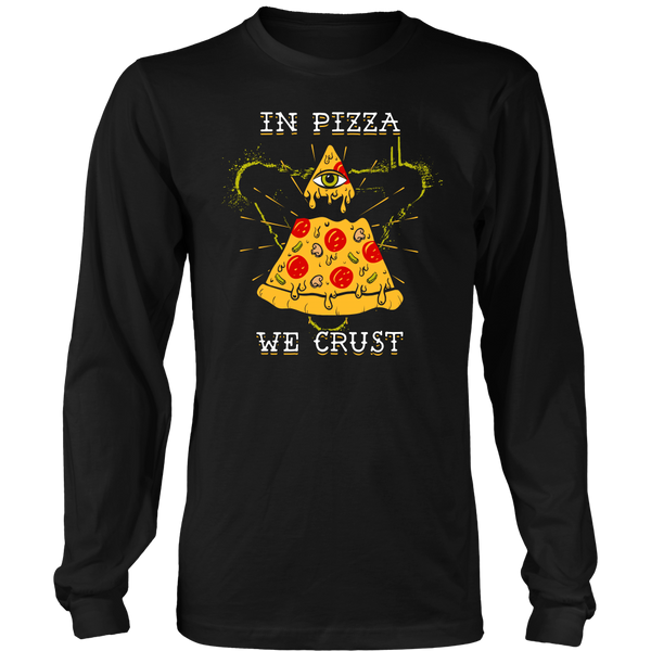 In Pizza We Crust- Shirts, Long Sleeve, Hoodie, Tanks, Sweatshirt