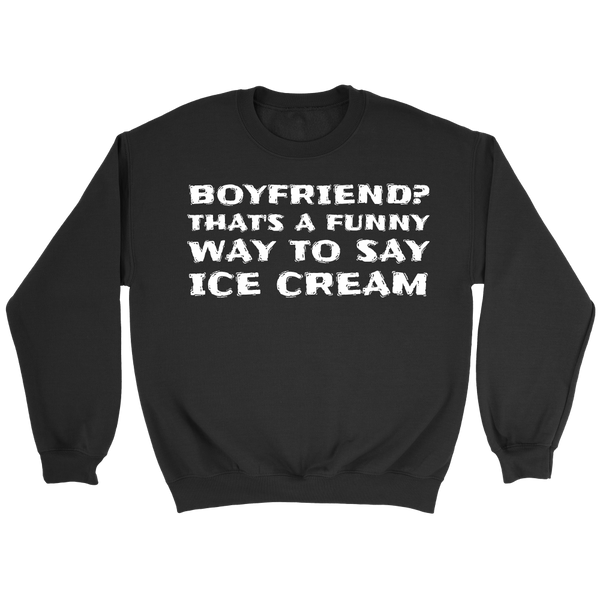 Boyfriend Ice Cream- Shirts, Long Sleeve, Hoodie, Tanks, Sweatshirt