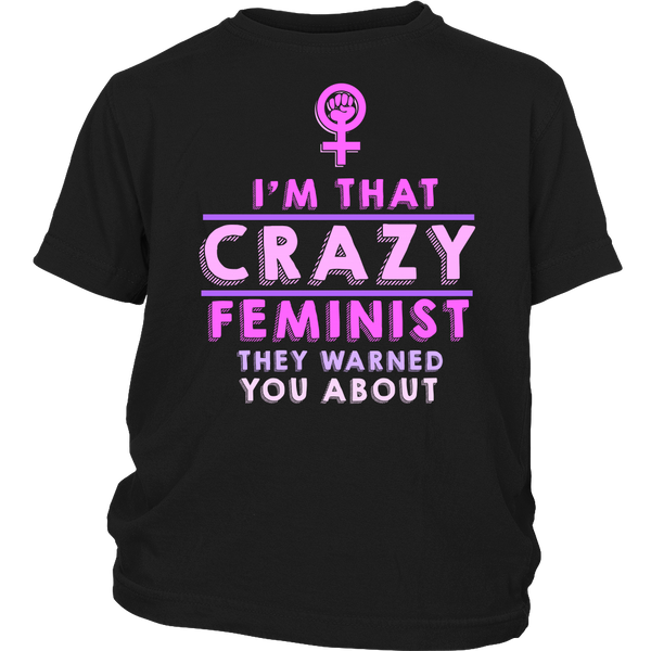 Crazy Feminist- Shirts, Long Sleeve, Hoodie, Tanks, Sweatshirt