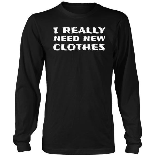 Need New Clothes- Shirts, Long Sleeve, Hoodie, Tanks, Sweatshirt