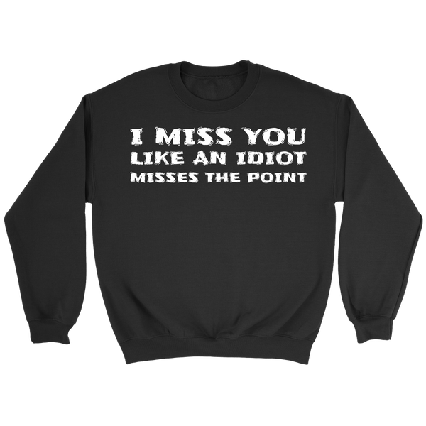 I Miss You- Shirts, Long Sleeve, Hoodie, Tanks, Sweatshirt