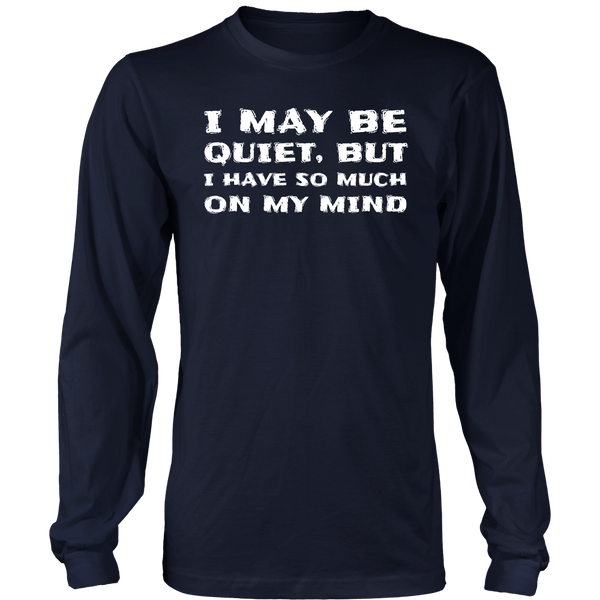 I May be Quiet- Shirts, Long Sleeve, Hoodie, Tanks, Sweatshirt