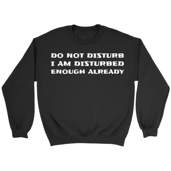 Do Not Disturb- Shirts, Long Sleeve, Hoodie, Tanks, Sweatshirt