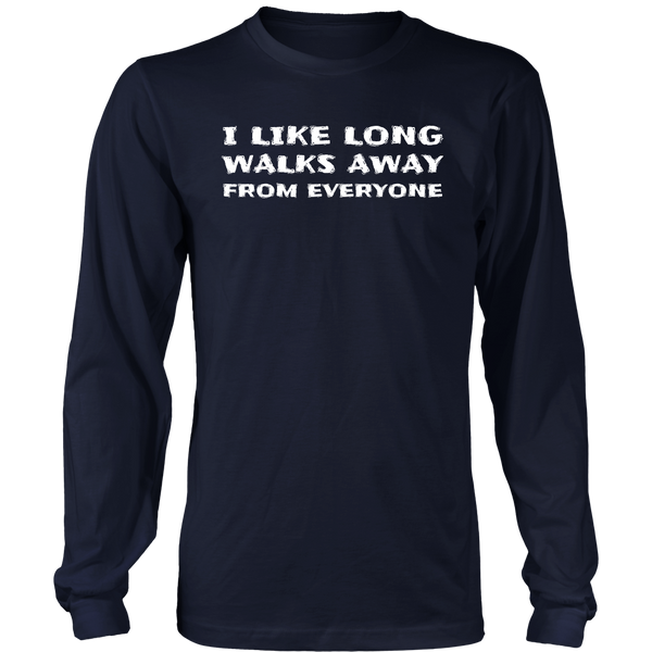 Walks Away From Everyone- Shirts, Long Sleeve, Hoodie, Tanks, Sweatshirt