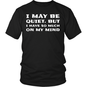 I May be Quiet- Shirts, Long Sleeve, Hoodie, Tanks, Sweatshirt