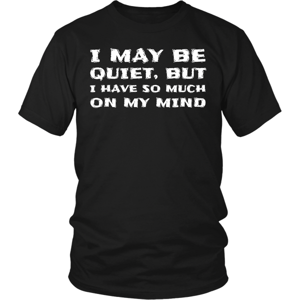 I May be Quiet- Shirts, Long Sleeve, Hoodie, Tanks, Sweatshirt