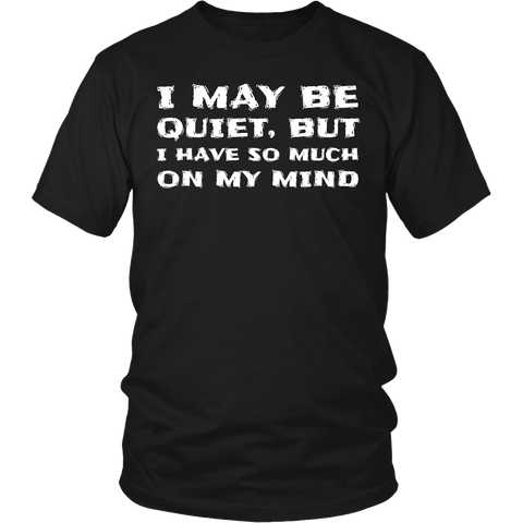 I May be Quiet- Shirts, Long Sleeve, Hoodie, Tanks, Sweatshirt