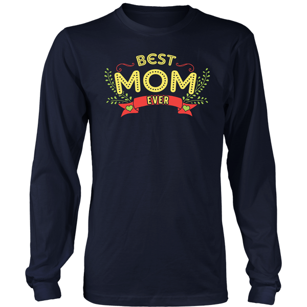 Best Mom Ever- Shirts, Long Sleeve, Hoodie, Tanks, Sweatshirt