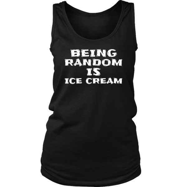 Being Random is Ice Cream- Shirts, Long Sleeve, Hoodie, Tanks, Sweatshirt