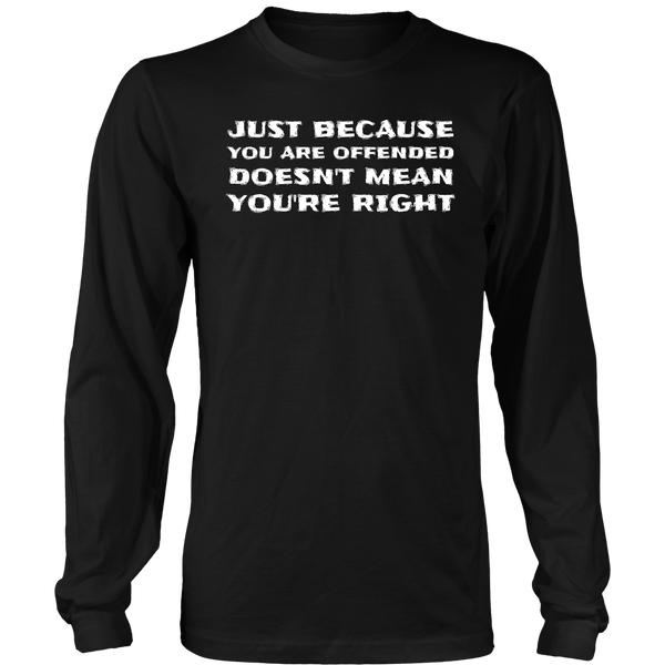 Doesn't Mean You're Right- Shirts, Long Sleeve, Hoodie, Tanks, Sweatshirt